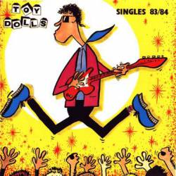 The Toy Dolls : Singles 83.84